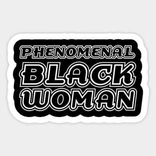 Phenomenal Black Woman, Black Queen, Black Girl Magic, African American Woman Sticker